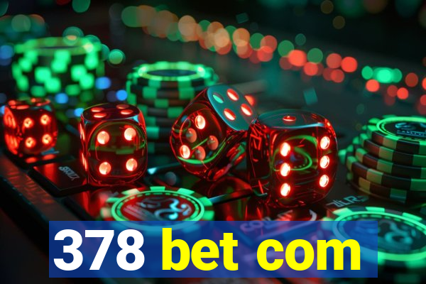 378 bet com